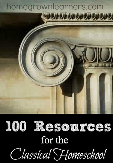 100 Resources for the Classical Homeschool
